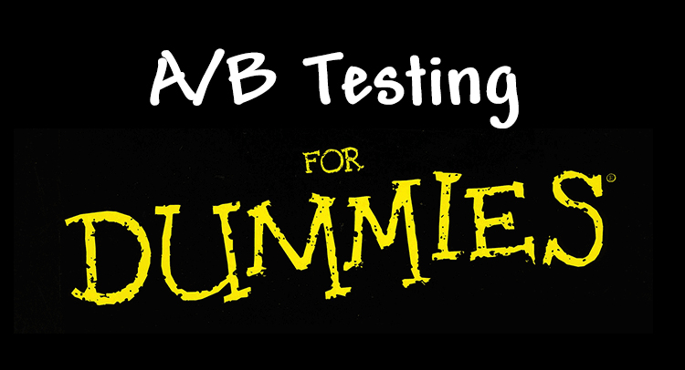 A/B Testing for Dummies